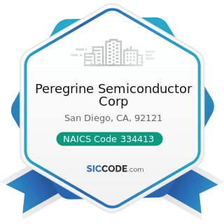 Peregrine Semiconductor Corp - NAICS Code 334413 - Semiconductor and Related Device Manufacturing