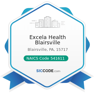 Excela Health Blairsville - NAICS Code 541611 - Administrative Management and General Management...