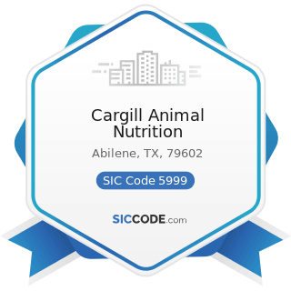 Cargill Animal Nutrition - SIC Code 5999 - Miscellaneous Retail Stores, Not Elsewhere Classified